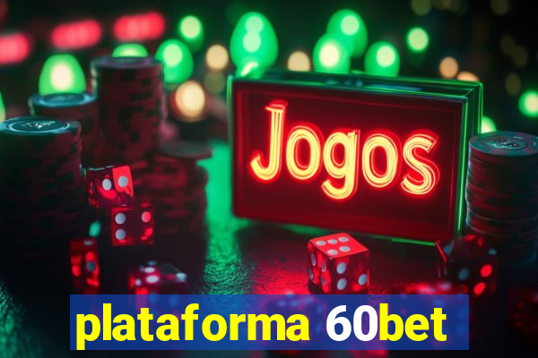 plataforma 60bet